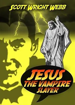 E-Book (epub) Jesus The Vampire Slayer von Scott Webb