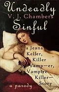 E-Book (epub) Undeadly Sinful: A Jeana Keller, Killer Vamp--er, Vampire Killer--Story von V. J. Chambers