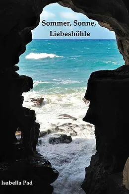 E-Book (epub) Sommer, Sonne, Liebeshohle von Isabella Pad