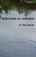 E-Book (epub) Reflections on Initiation von Paul Mosier