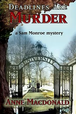 E-Book (epub) Deadlines Are Murder: A Sam Monroe Mystery von Anne Macdonald