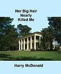 E-Book (epub) Her Big Hair Nearly Killed Me von Harry McDonald