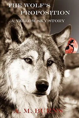 E-Book (epub) The Wolf's Proposition von A. M. Burns
