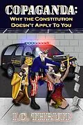 E-Book (epub) Copaganda: Why the Constitution Doesn't Apply to You von I. C. Thruit