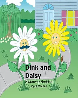 E-Book (epub) Dink and Daisy Blooming Buddies von Joyce Mitchell