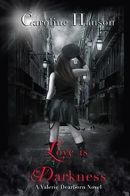 E-Book (epub) Love is Darkness von Caroline Hanson