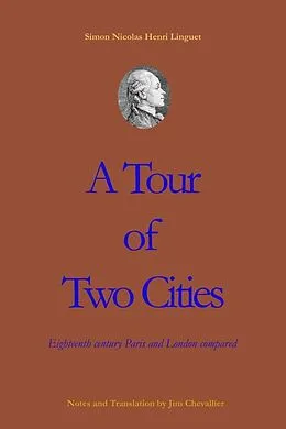 E-Book (epub) Tour of Two Cities: 18th Century London and Paris Compared von Jim Chevallier