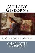 E-Book (epub) My Lady Gisborne von Charlotte Hawkins