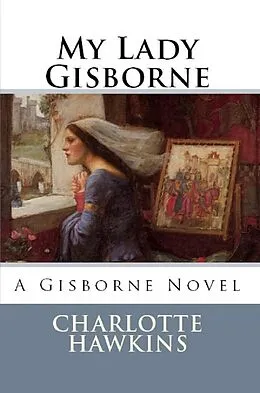 E-Book (epub) My Lady Gisborne von Charlotte Hawkins