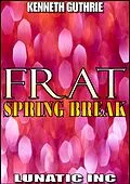 E-Book (epub) FRAT: Spring Break von Kenneth Guthrie