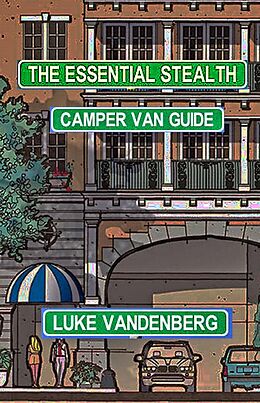 E-Book (epub) Essential Stealth Camper Van Guide von Luke Vandenberg