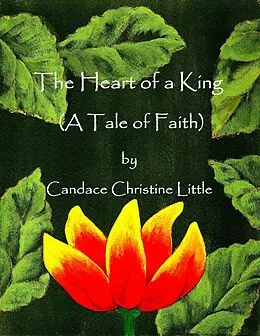 E-Book (epub) Heart of a King (A Tale of Faith) von Candace Christine Little