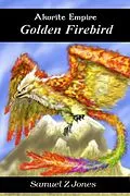 E-Book (epub) Akurite Empire Book Two: Golden Firebird von Samuel Z Jones