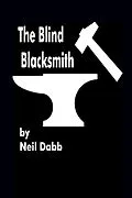 E-Book (epub) The Blind Blacksmith von Neil Dabb