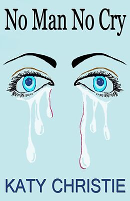 E-Book (epub) No Man No Cry von Katy Christie