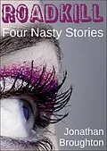 E-Book (epub) Roadkill: Four Nasty Stories von Jonathan Broughton