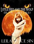 E-Book (epub) Little Red and the Wolf (Erotic Fairy Tales Volumes 1-5, #1) von Leila Bryce Sin