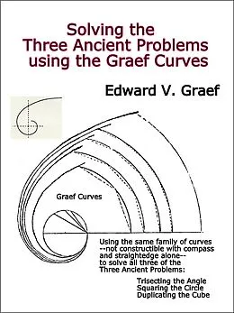 E-Book (epub) Solving the Three Ancient Problems using the Graef Curves von Edward V. Graef