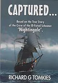 E-Book (epub) CAPTURED...! Based on the True Story of the Crew ofthe Ill-Fated Schooner, 'Nightingale' von Richard G Tomkies