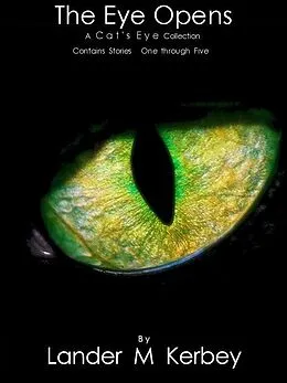 E-Book (epub) Eye Opens, A Cat's Eye Anthology von Lander Kerbey