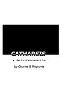E-Book (epub) CATHARSIS: a collection of short-short fiction von Charles Reynolds