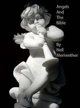 E-Book (epub) Angels And The Bible von Nell Meriwether