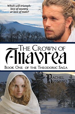 E-Book (epub) Crown of Anavrea (Book One of the Theodoric Saga) von Rachel Rossano