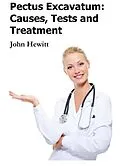 E-Book (epub) Pectus Excavatum: Causes, Tests and Treatment von John Hewitt