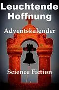 E-Book (epub) Leuchtende Hoffnung: Adventskalender - von Schreibwerk Autorinnengruppe