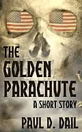 E-Book (epub) The Golden Parachute von Paul D. Dail
