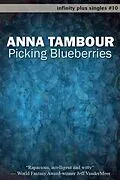 E-Book (epub) Picking Blueberries von Anna Tambour