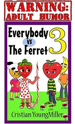 E-Book (epub) Everybody vs The Ferret 3: If You Touch It, It Will Come von Cristian Youngmiller
