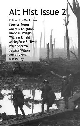 E-Book (epub) Alt Hist Issue 2: The Magazine of Historical Fiction and Alternate History von Mark Lord