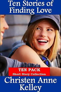 E-Book (epub) Ten Stories of Finding Love von Christen Anne Kelley