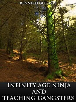 E-Book (epub) Infinity Age Ninja and Teaching Gangsters (Combined Story Pack) von Kenneth Guthrie