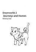 E-Book (epub) Dreamworlds 2: Journeys and Homes von Victory Low