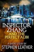 E-Book (epub) Inspector Zhang and the Perfect Alibi (a short story) von Stephen Leather