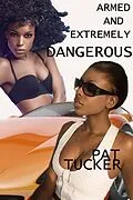 E-Book (epub) Armed and Extremely Dangerous von Pat Tucker