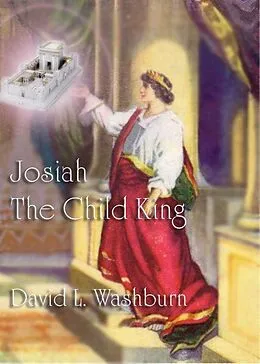 E-Book (epub) Josiah, the Child King von David Washburn