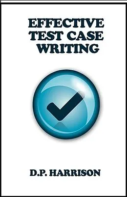 E-Book (epub) Effective Test Case Writing von D. P. Harrison