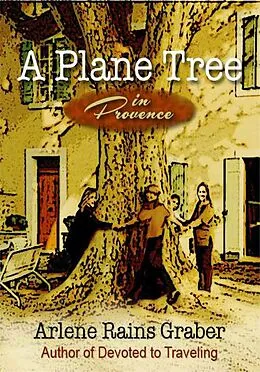 E-Book (epub) A Plane Tree in Provence von Arlene Rains Graber