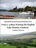 E-Book (epub) British Weekend Jaunts: Tour 2 - 4 Days Touring The English Lake District, Cumbria von Caroline Y Preston