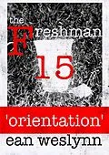 E-Book (epub) Freshman Fifteen: Orientation von Ean Weslynn