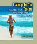 E-Book (epub) Mango for the Teacher: Running the Beach and Running a School in Cancun's Early Days von Deborah Susan Frisch