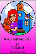 E-Book (epub) Kurly Kitt And Katy Go To School von Kristin Shea