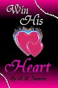 E-Book (epub) Win His Heart von A. K. Ivanova