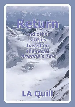 E-Book (epub) Return and Other Stories Based on the Novel Arianna's Tale (Imperial Short Story, #1) von La Quill