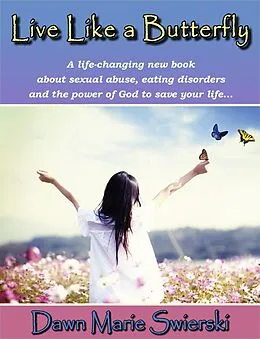 E-Book (epub) Live Like a Butterfly von Dawn Swierski