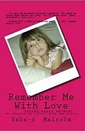 E-Book (epub) Remember Me With Love..Caylee Anthony..my message to little boys and girls von Sala-D Malcolm