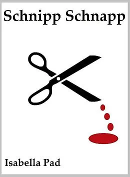 E-Book (epub) Schnipp Schnapp! von Isabella Pad